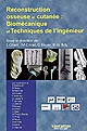 Reconstruction osseuse et cutanée : biomécanique et techniques de l'ingénieur