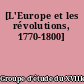 [L'Europe et les révolutions, 1770-1800]