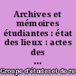 Archives et mémoires étudiantes : état des lieux : actes des deux premières journées d'étude organisées les 23 février 2000 et 6 juin 2001 à Paris