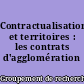 Contractualisation et territoires : les contrats d'agglomération