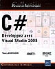 C# : développez avec Visual Studio 2008