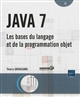 Java 7 : les bases du langage et de la programmation objet