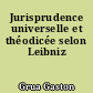 Jurisprudence universelle et théodicée selon Leibniz