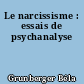 Le narcissisme : essais de psychanalyse