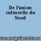 De l'union culturelle du Nord