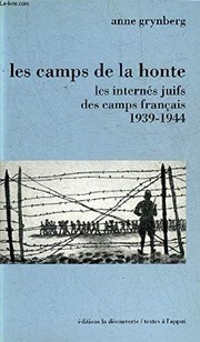 Les camps de la honte : les internés juifs des camps français, 1939-1944