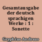 Gesamtausgabe der deutsch sprachigen Werke : 1 : Sonette