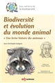 Biodiversité et évolution du monde animal : "une brève histoire des animaux"