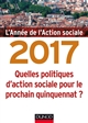 L'année de l'action sociale 2017 : Quelles politiques d'action sociale pour le prochain quinquennat ?