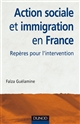 Action sociale et immigration en France : Repères pour l intervention