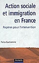 Action sociale et immigration en France : repères pour l'intervention