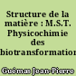 Structure de la matière : M.S.T. Physicochimie des biotransformations