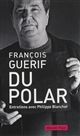 Du polar : entretiens avec Philippe Blanchet