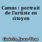 Camus : portrait de l'artiste en citoyen