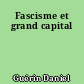 Fascisme et grand capital