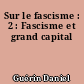 Sur le fascisme : 2 : Fascisme et grand capital