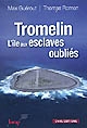 Tromelin : l'île aux esclaves oubliés