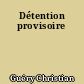 Détention provisoire