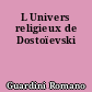 L Univers religieux de Dostoïevski