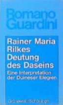 Rainer Maria Rilkes Deutung des Daseins : eine interpretation der Duineser Elegien