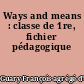 Ways and means : classe de 1re, fichier pédagogique