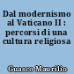 Dal modernismo al Vaticano II : percorsi di una cultura religiosa