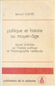 Politique et histoire au Moyen âge : recueil d'articles sur l'histoire politique et l'historiographie médiévale, 1956-1981