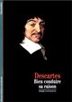 Descartes : "bien conduire sa raison"