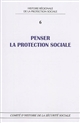 Penser la protection sociale : perspectives historiques et contemporaines : colloque de Bordeaux, avril 2015