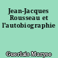 Jean-Jacques Rousseau et l'autobiographie