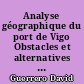 Analyse géographique du port de Vigo Obstacles et alternatives à la croissance d'un port de ria