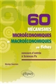 60 mécanismes microéconomiques et macroéconomiques : en fiches : concours d'entrée à Sciences Po