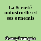 La Societé industrielle et ses ennemis