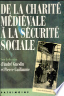 De la charité médiévale à la Sécurité sociale : économie de la protection sociale du Moyen âge à l'époque contemporaine