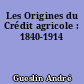 Les Origines du Crédit agricole : 1840-1914