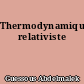 Thermodynamique relativiste