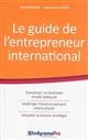 Guide de l entrepreneur international : conseils et outils à destination des Globpreneurs