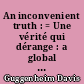 An inconvenient truth : = Une vérité qui dérange : a global warning : avertissement général