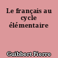 Le français au cycle élémentaire
