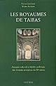 Les royaumes de Taifas : apogée culturel et déclin politique des émirats andalous du XIème siècle