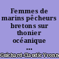 Femmes de marins pêcheurs bretons sur thonier océanique : permanences et évolutions identitaires