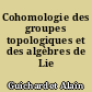 Cohomologie des groupes topologiques et des algèbres de Lie