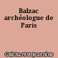 Balzac archéologue de Paris