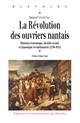 La Révolution des ouvriers nantais : mutation économique, identité sociale et dynamique révolutionnaire, 1740-1815