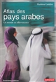 Atlas des pays arabes : un monde en effervescence