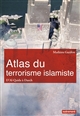 Atlas du terrorisme islamiste : d'Al-Qaida à l'État islamique