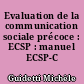 Evaluation de la communication sociale précoce : ECSP : manuel ECSP-C