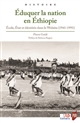 Éduquer la nation en Éthiopie : école, État et identités dans le Wolaita, 1941-1991