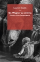 De Wagner au cinéma : histoire d'une fantasmagorie