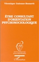 Être consultant d'orientation psychosociologique : éthique et méthodologies
